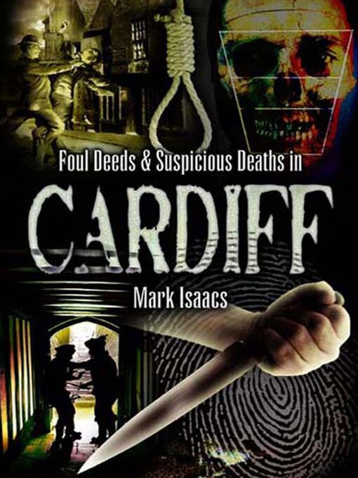 Cover image for Foul Deeds & Suspicious Deaths in Cardiff